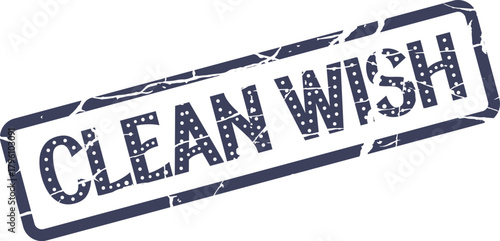 An authentic grunge textured rubber stamp design showcasing the words CLEAN WISH