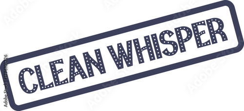 A professional distressed rubber stamp mark featuring the words CLEAN WHISPER on a plain white field