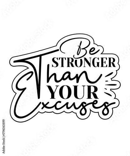 be stronger than your excuses