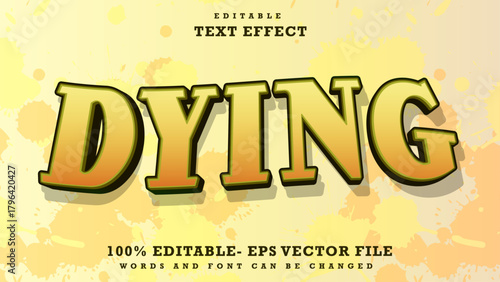 Dying Text Effect with Yellow Splatter Background and Editable Eps Vector