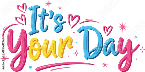 Its Your Day Celebration.