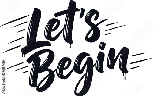 Lets Begin Handwritten Typography Design for Starting New Projects.