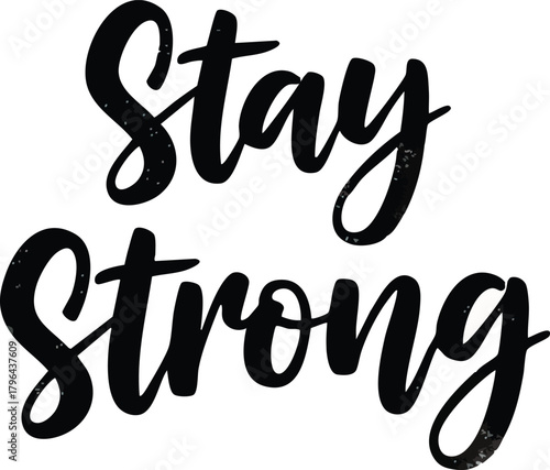 Motivational message Stay Strong in bold flowing script.