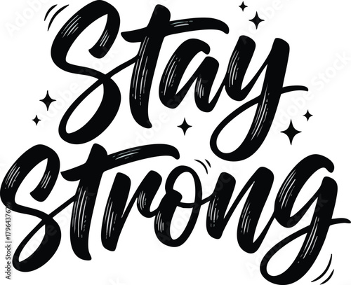 Motivational message Stay Strong in bold stylized lettering with star accents.