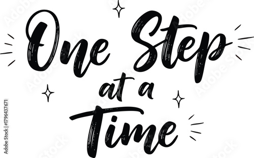 One Step at a Time Hand Lettered Motivational Quote.