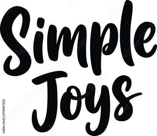 Simple Joys Hand Lettered Calligraphy Text Design.