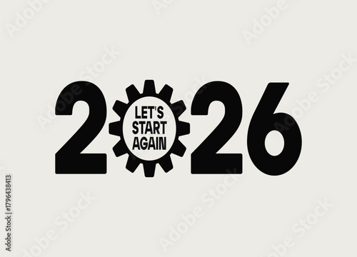 Lets Start Again in 2026 A Symbolic New Beginning and Fresh Opportunities for Growth and Innovation