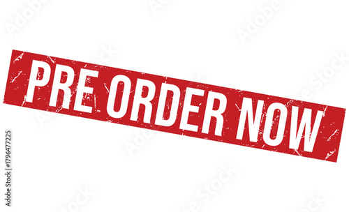 Bold red rectangular rubber stamp featuring the distressed text PRE ORDER NOW on a clean white background