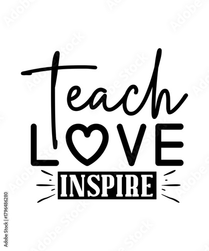 teach love inspire svg design
