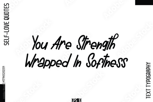You Are Strength Wrapped In Softness   -Self-Love Handwritten Cursive Calligraphy Lettering Quote Vector