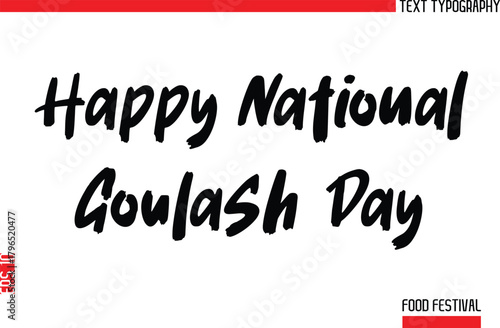 Happy National Goulash Day  -Food Festival Name In Stylish Typeface Cursive Text