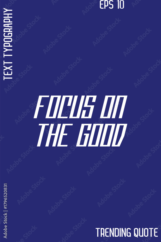 Obraz premium Focus On The Good -Cool Trendy Modern Typography Quote Vector for T-Shirt Vector Design