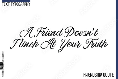Tablou pe pânză A Friend Doesn’t Flinch At Your Truth    -Trendy Friendship Message Typography C