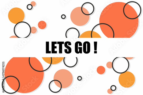 Vector banner. Megaphone with let's go speech bubble. Loudspeaker. Banner for business, marketing. Banner design vector illustration.