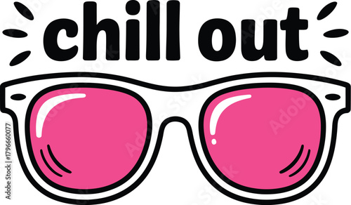 "Chill Out" Summer Quote Typography with Retro Pink Sunglasses Vector Illustration