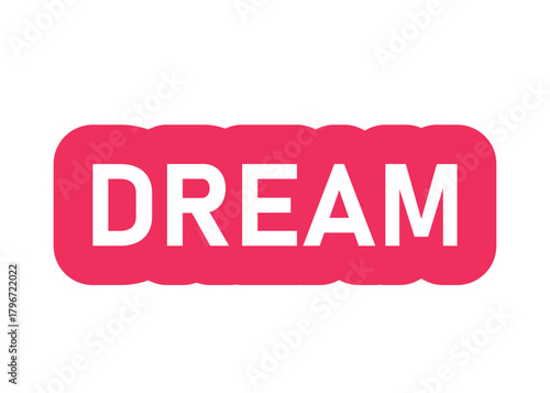 dream sticker vector on a white background
Vector sticker with the inscription on a white background