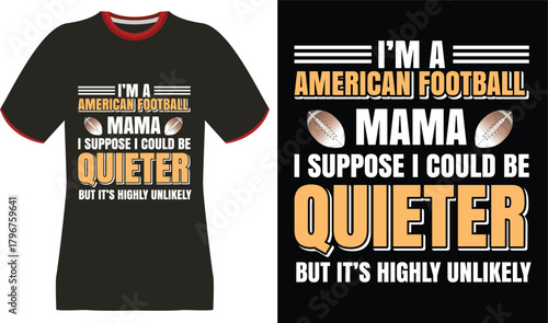 Картината върху платно American Football Mama - I Suppose I Could Be Quieter But It's Highly Unlikely