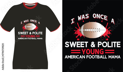 American Football Mama T-Shirt Design: Sweet & Polite Young Mama