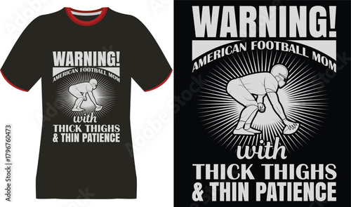Fotografia Warning! American Football Mom with Thick Thighs & Thin Patience T-Shirt Design