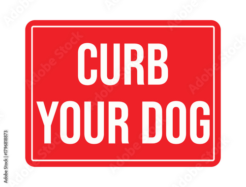 Curb your dog sign logo, badge, icon, sticker, label, emblem, stamp, symbol, flat vector, isolated illustration.