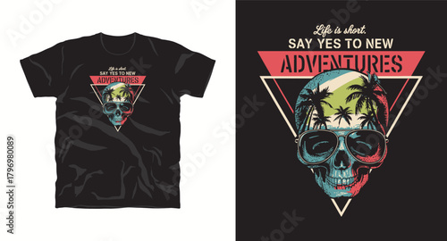 Life is Short Say Yes to New Adventures Typography Vector Design on Black T Shirt Print Design with a Human Skull Wearing Sunglasses with Palm Trees on the Lenses Traveling