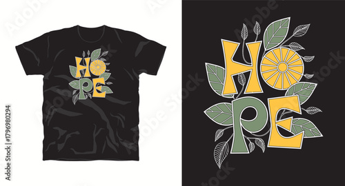 Hope T-shirt Print Design with Natural Elements and Modern Typography Vector Concept for Apparel Clothing Poster Merchandise and Other Uses Exactly 200 Characters