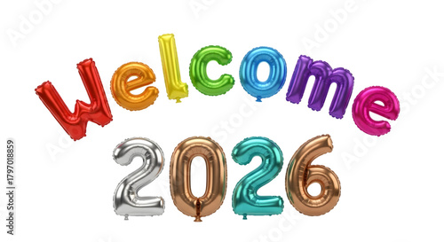 Colorful balloons spell welcome and the year 2026 isolated on transparent background