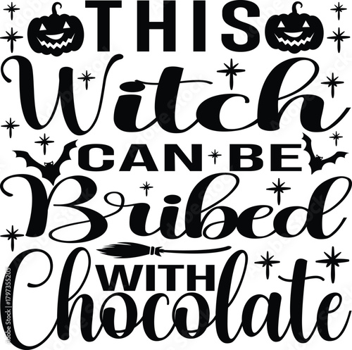 Print A playful Halloween typography design featuring the phrase “This Witch Can Be Bribed With Chocolate,” decorated with bats, pumpkins, stars, and a witch’s broom in a bold black-and-white style.