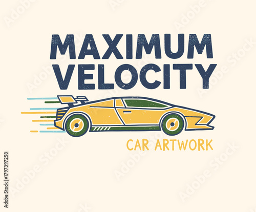 Maximum Velocity Car Artwork.Retro Speed Car Emblem.Vintage Sports Car Vector.Fast Racing Logo Design.Supercar Badge Illustration