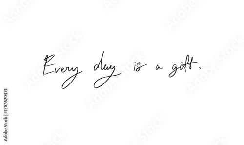 Every day is a gift text font calligraphy hand written lettering script black color object everyday is a gift accessory fashion present minimalist casual luxury success product surprise holiday gift