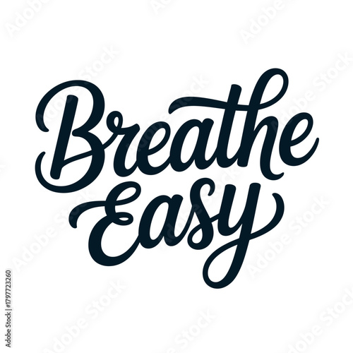 The words 'Breathe Easy' are written in elegant cursive lettering against a white background.