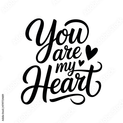 You are my heart, a romantic declaration of love with elegant calligraphy.