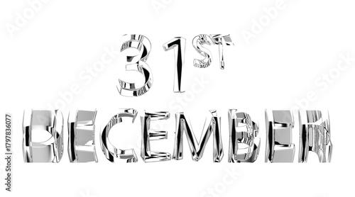 chrome 31st December text, metallic year-end typography, silver reflective date design