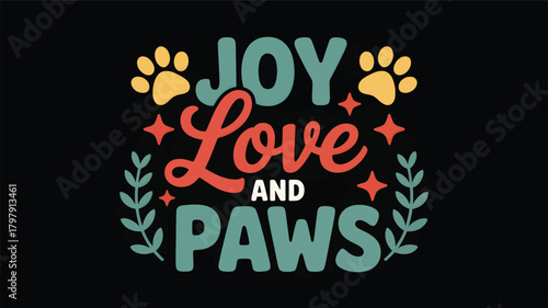 Joy love paws text with paw prints and decorative elements in a vibrant silhouette style