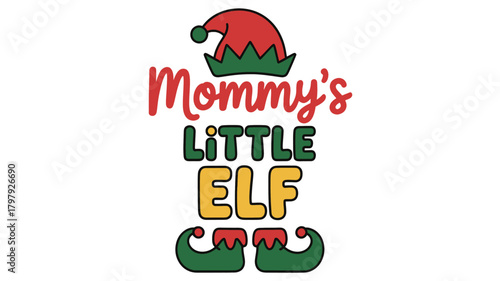 Festive mommy s little elf christmas text design with elf hat and shoes silhouette