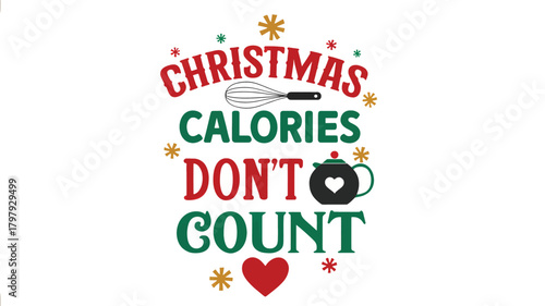 Festive christmas calories don t count typography with a silhouette of a whisk and a heart shaped teapot illustration silhouette