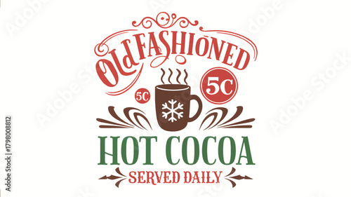 Vintage old fashioned hot cocoa served daily with a 5 cent price tag and snowflake mug silhouette