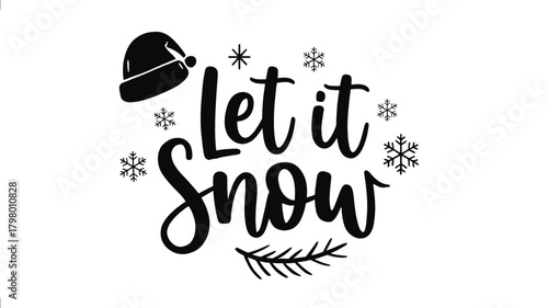Festive let it snow winter holiday phrase with a santa hat and snowflakes in a charming black silhouette style
