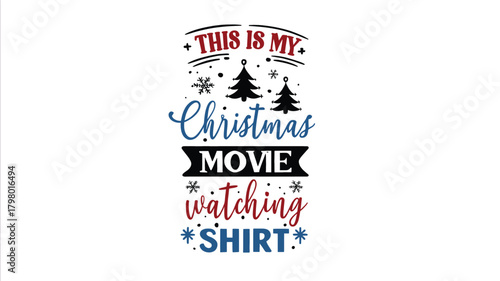 Festive christmas movie watching shirt design with holiday trees and playful typography in a silhouette style for seasonal apparel