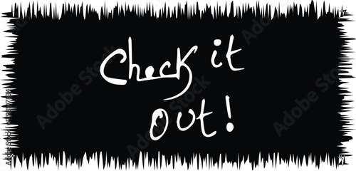 Check it out! bold handwritten text with distressed grunge frame.