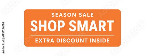 Flat vector horizontal bar design top text SEASON SALE main text SHOP SMART bottom text EXTRA DISCOUNT INSIDE threeline text layout inside clean orange horizontal bar