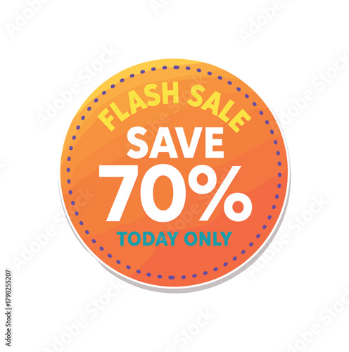 Flat vector sticker design top text SALE main text SAVE 70% bottom text TODAY ONLY round sticker with small gradient glow and dotted border