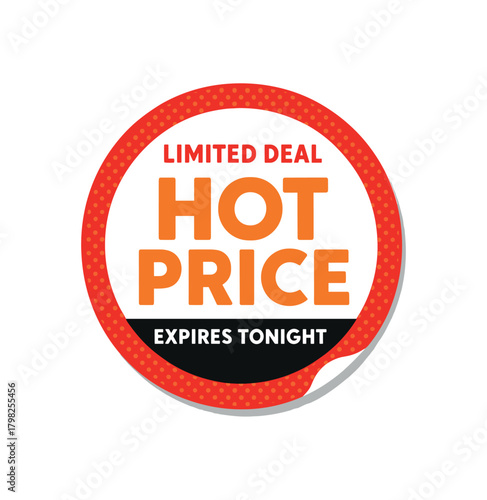 Flat vector sticker design top text LIMITED DEAL main text HOT PRICE bottom text EXPIRES TONIGHT circular sticker with red halftone edge