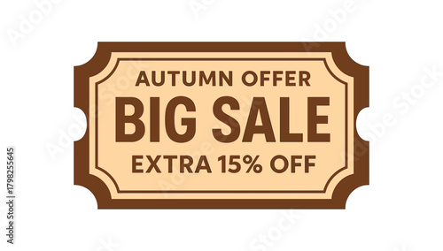 Flat vector coupon design top text AUTUMN OFFER main text BIG SALE bottom text EXTRA 15% OFF brown and beige ticketstyle layout