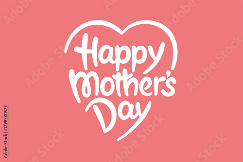 Happy Mother's Day Hand Lettering - Heart Shaped Greeting Card Vector on Pink Background for Celebration and Love
