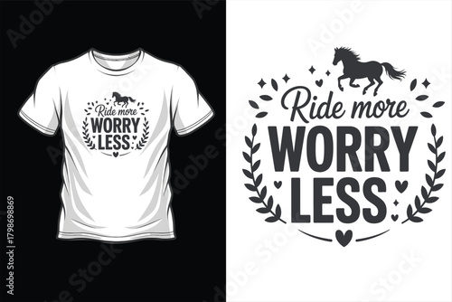 Ride more worry less horse silhouette tshirt design