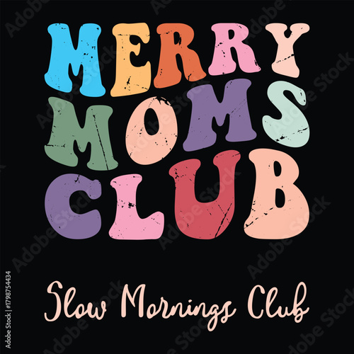 Merry Moms Club Slow Mornings Club