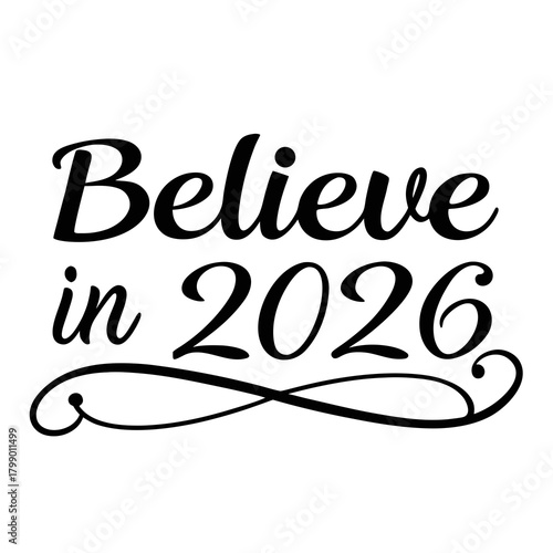 Believe in 2026 graduation design isolated on, a motivational message for students graduating in 2026, perfect for tshirts and gifts