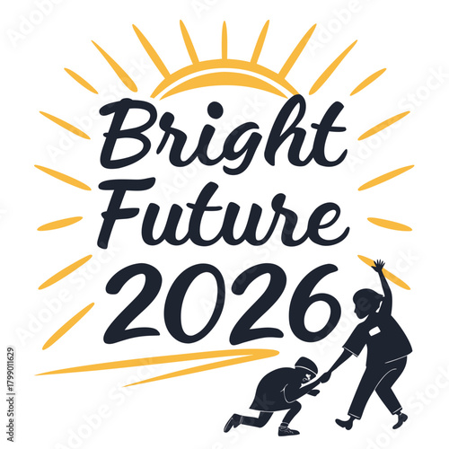 Illustration of children helping each other with the text bright future 2026, symbolizing teamwork and a positive outlook isolated on