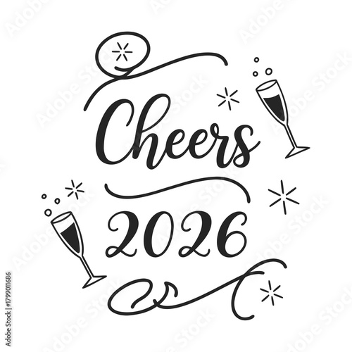 A charming black and white design heralding the arrival of 2026, featuring the word cheers in elegant script, accompanied by sparkling champagne glasses isolated on